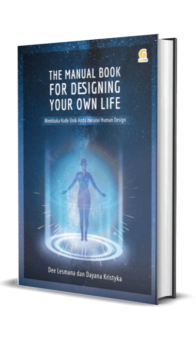 The Manual Book for Designing Your Own Life - Membuka Kode Unik Anda melalui Human Design