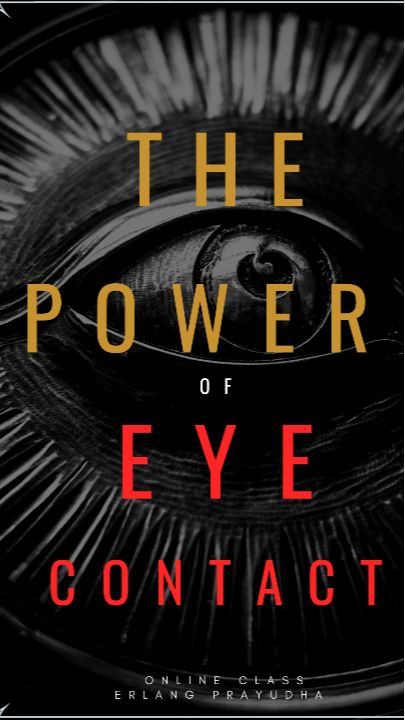 The Power Of Eye Contact