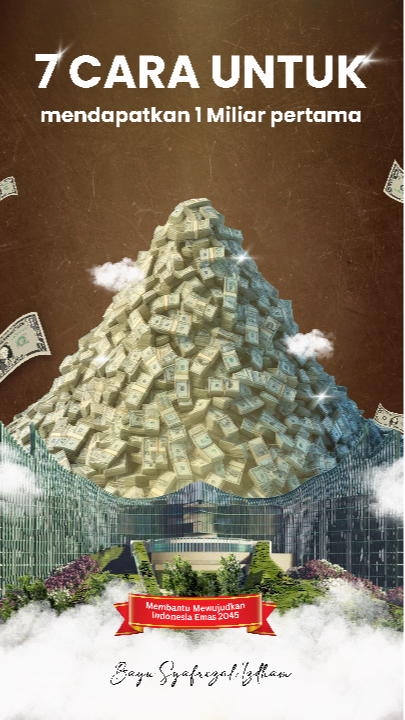 7 Cara Mendapatkan 1 Miliar Pertama