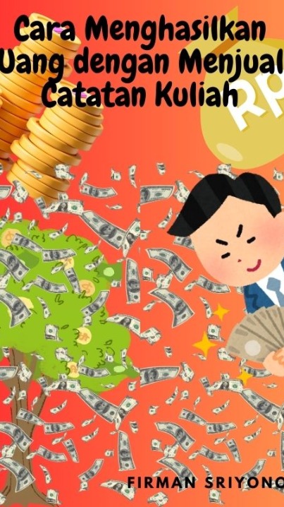 Cara Menghasilkan Uang dengan Menjual Catatan Kuliah